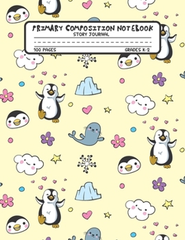 Paperback Primary Composition Notebook Story Journal: Cute Penguins, Seals, Hearts and Flowers Notebook with Picture Space, 100 Handwriting Practice Pages with Book