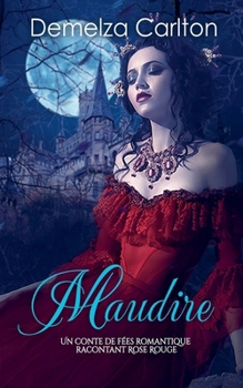 Paperback Maudire: Un Conte de Fées Romantique Racontant Rose Rouge [French] Book