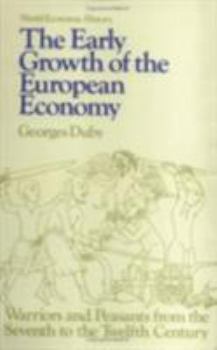 Paperback Early Growth of the European Economy: Warriors and Peasants from the Seventh to the Twelfth Century Book