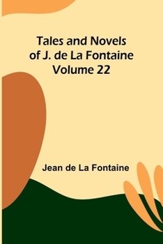 Paperback Tales and Novels of J. de La Fontaine - Volume 22 Book