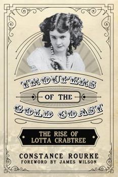 Paperback Troupers of the Gold Coast: The Rise of Lotta Crabtree Book