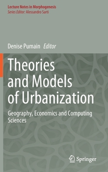 Hardcover Theories and Models of Urbanization: Geography, Economics and Computing Sciences Book