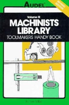 Hardcover Machinists Library: Toolmakers Handy Book