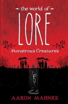 The World of Lore: Monstrous Creatures - Book #1 of the World of Lore