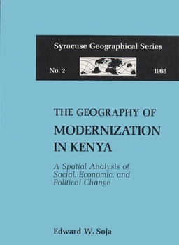 Hardcover The Geography of Modernization in Kenya: A Spatial Analysis of Social, Economic, and Political Change Book
