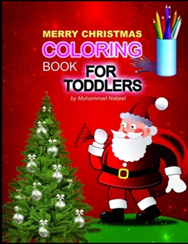 Paperback Merry Christmas Coloring Book for Toddlers: Simple Santa Coloring Book for Kids ages 2-5 - Santa Claus, Christmas Tree, Hat, Candy, Socks, and much mo Book