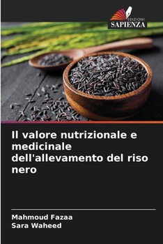 Il valore nutrizionale e medicinale dell'allevamento del riso nero (Italian Edition)