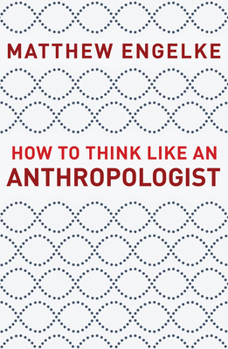 Hardcover How to Think Like an Anthropologist Book