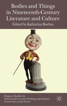 Hardcover Bodies and Things in Nineteenth-Century Literature and Culture Book