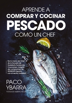 Paperback Aprende a Comprar Y Cocinar Pescado Como Un Chef [Spanish] Book