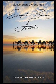Escape to Broome - Australia: 20 Diverse Categories of Activities (Escape to Australia: Your Ultimate Travel Activities Series)