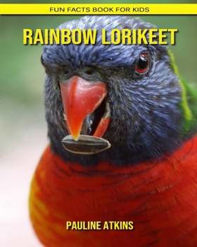 Paperback Rainbow lorikeet: Fun Facts Book for Kids Book