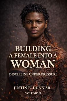 Building a Female into a Woman: Discipline Under Pressure