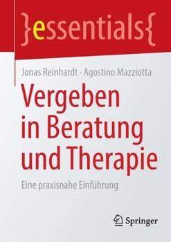 Paperback Vergeben in Beratung Und Therapie: Eine Praxisnahe Einführung [German] Book