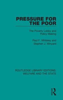 Hardcover Pressure for the Poor: The Poverty Lobby and Policy Making Book