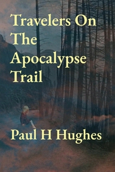 Travelers On The Apocalypse Trail