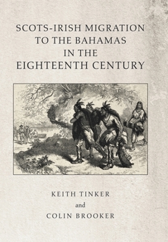 Hardcover Scots-Irish Migration to the Bahamas in the Eighteenth Century Book