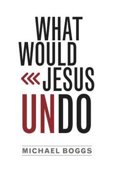 Paperback What Would Jesus Undo Book