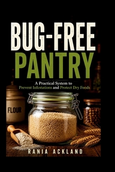 Paperback Bug-Free Pantry: A Practical System to Prevent Infestations and Protect Dry Foods Book
