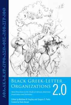 Hardcover Black Greek-Letter Organizations 2.0: New Directions in the Study of African American Fraternities and Sororities Book