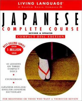 Paperback Living Language Japanese Complete Course, Revised & Updated (40 Lessons on 3 Compact Discs * Coursebook * Japanese-English/English-Japanese Dictionary) Book