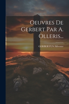 Paperback Oeuvres De Gerbert Par A. Olleris... [French] Book