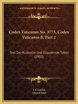 Paperback Codex Vaticanus No. 3773, Codex Vaticanus B, Part 2: Text Der Ruckseite Und Erlauternde Tafeln (1902) [German] Book