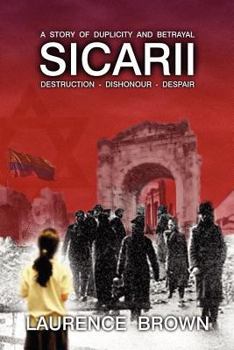 Paperback Sicarii Destruction-Dishonour-Despair A Story of Duplicity and Betrayal: Sicarii. Destruction-Dishonour-Despair A story of Duplicity and Betrayal. A c Book