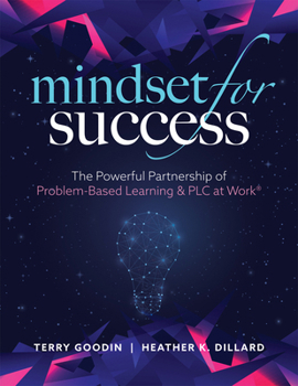 Paperback Mindset for Success: The Powerful Partnership of Problem-Based Learning and PLC at Work(r) (Create Collaborative Teams with a Problem-Based Learning M Book