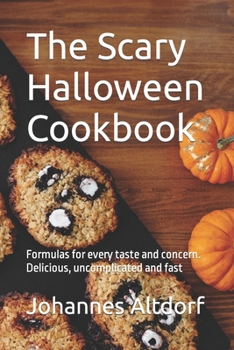 Paperback The Scary Halloween Cookbook: Formulas for every taste and concern. Delicious, uncomplicated and fast Book