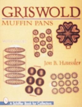 Griswold Muffin Pans (Schiffer Book for Collectors)