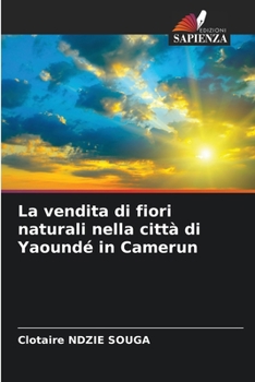 Paperback La vendita di fiori naturali nella città di Yaoundé in Camerun [Italian] Book