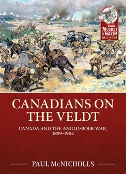 Paperback Canadians on the Veldt: Canada and the Anglo-Boer War, 1899-1902 Book