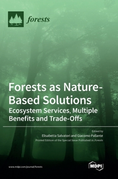 Hardcover Forests as Nature-Based Solutions: Ecosystem Services, Multiple Benefits and Trade-Offs Book