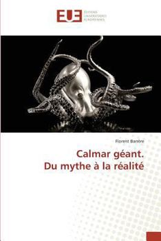 Paperback Calmar Géant. Du Mythe À La Réalité [French] Book
