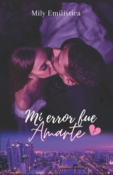 Paperback Mi error fue amarte [Spanish] Book