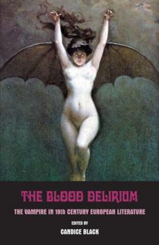 Paperback The Blood Delirium: The Vampire in 19th Century European Literature Book