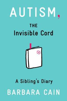 Paperback Autism, the Invisible Cord: A Sibling's Diary Book