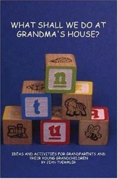 What Shall We Do at Grandma's House?