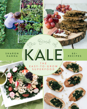 Paperback The Book of Kale: The Easy-To-Grow Superfood Book