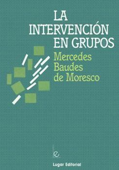 Paperback La Intervencion en Grupos (Spanish Edition) [Spanish] Book