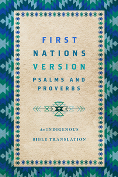 Paperback First Nations Version Psalms and Proverbs: An Indigenous Bible Translation Book