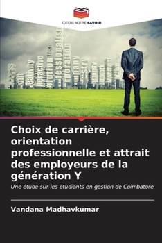 Paperback Choix de carrière, orientation professionnelle et attrait des employeurs de la génération Y [French] Book