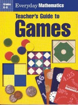 Paperback Everyday Mathematics: Games, Teacher's Guide, Grades K-6 Book