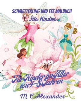 Paperback Schmetterling und Fee Malbuch f?r Kinder: Schmetterling und Fee Bezaubernde Ausf?hrungen Buch, 50 bezaubernde Schmetterling und Fee Ausf?hrungen f?r J [German] Book