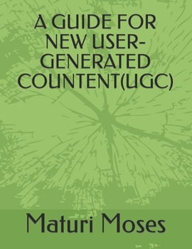 Paperback A Guide for New User-Generated Countent(ugc) Book