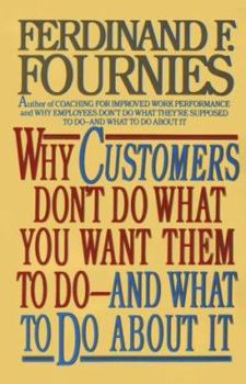 Hardcover Why Customers Don't Do What You Want Them to Do and What to Do about It Book