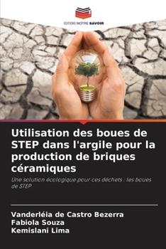 Paperback Utilisation des boues de STEP dans l'argile pour la production de briques céramiques [French] Book