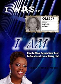 Paperback I Was I Am How to Move Beyond Your Past to Create an Extraordinary Life Book
