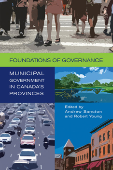 Hardcover Foundations of Governance: Municipal Government in Canada's Provinces Book